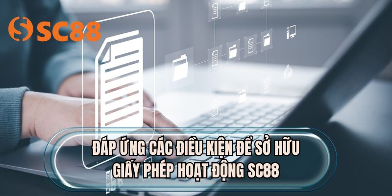Đáp ứng các điều kiện để sở hữu giấy phép hoạt động SC88